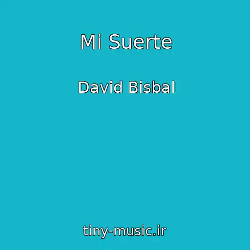 کاور آهنگ Mi Suerte از David Bisbal