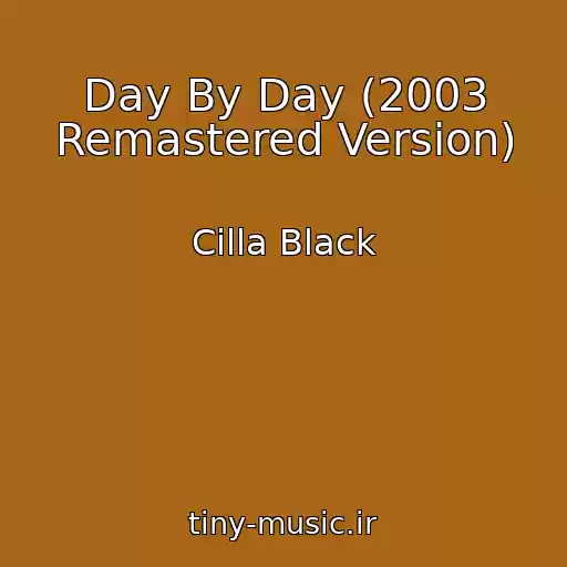 کاور آهنگ Day By Day (2003 Remastered Version) از Cilla Black
