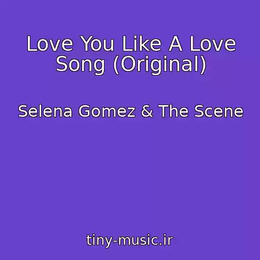 کاور آهنگ Love You Like A Love Song (Original) از Selena Gomez & The Scene