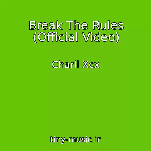 کاور آهنگ Break The Rules (Official Video) از Charli Xcx