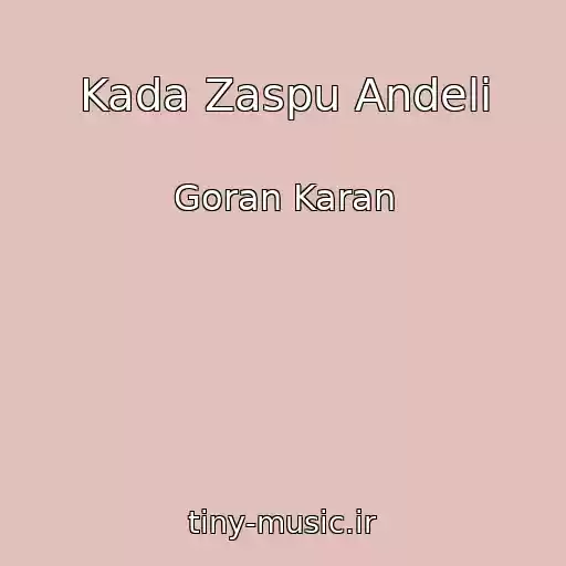 کاور آهنگ Kada Zaspu Andeli از Goran Karan