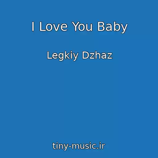 کاور آهنگ I Love You Baby از Legkiy Dzhaz