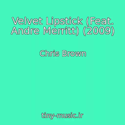 کاور آهنگ Velvet Lipstick (Feat. Andre Merritt) (2009) از Chris Brown