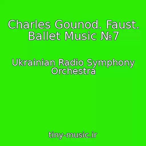 کاور آهنگ Charles Gounod. Faust. Ballet Music №7 از Ukrainian Radio Symphony Orchestra