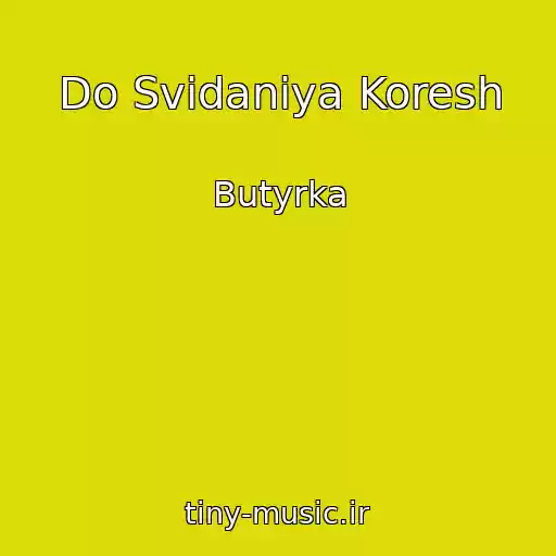 کاور آهنگ Do Svidaniya Koresh از Butyrka