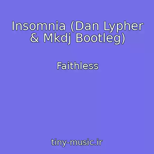 کاور آهنگ Insomnia (Dan Lypher & Mkdj Bootleg) از Faithless