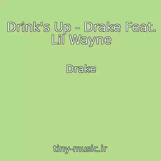 کاور آهنگ Drink's Up - Drake Feat. Lil Wayne از Drake