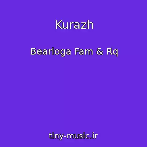 کاور آهنگ Kurazh از Bearloga Fam & Rq