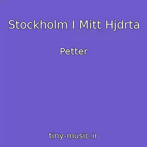 کاور آهنگ Stockholm I Mitt Hjdrta از Petter