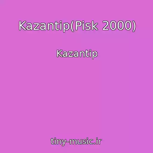 کاور آهنگ Kazantip(Pisk 2000) از Kazantip