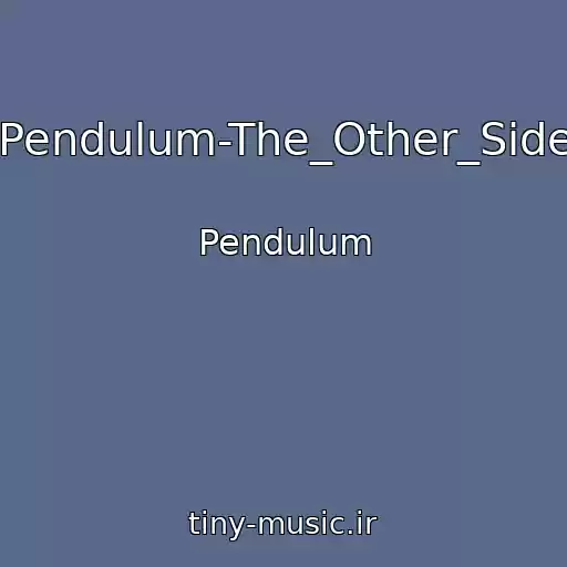 کاور آهنگ Pendulum-The_Other_Side از Pendulum