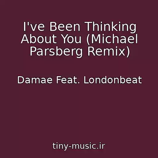 کاور آهنگ I've Been Thinking About You (Michael Parsberg Remix) از Damae Feat. Londonbeat