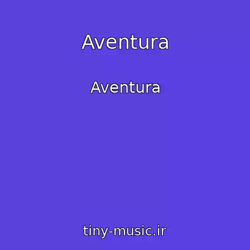 کاور آهنگ Aventura از Aventura