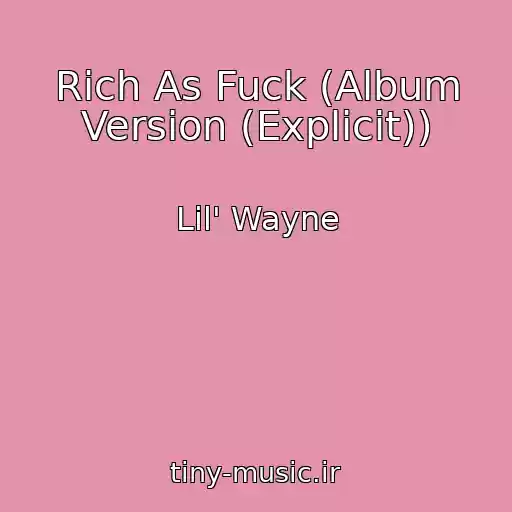 کاور آهنگ Rich As Fuck (Album Version (Explicit)) از Lil' Wayne