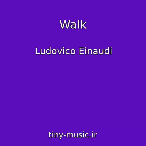 کاور آهنگ Walk از Ludovico Einaudi