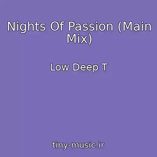 کاور آهنگ Nights Of Passion (Main Mix) از Low Deep T