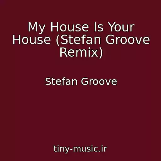 کاور آهنگ My House Is Your House (Stefan Groove Remix) از Stefan Groove