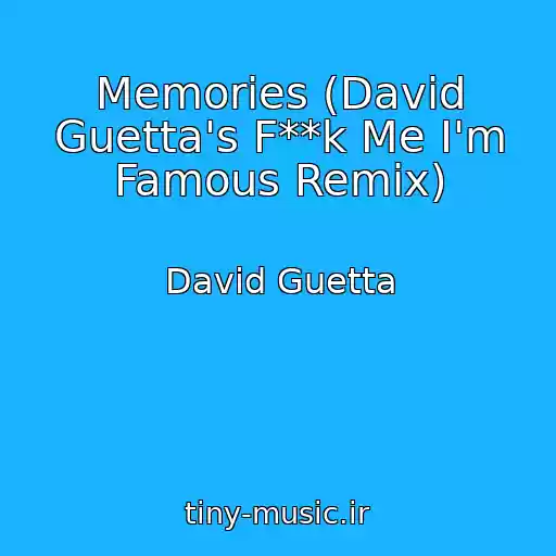 کاور آهنگ Memories (David Guetta's F**k Me I'm Famous Remix) از David Guetta