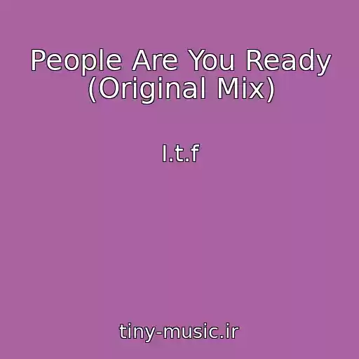 کاور آهنگ People Are You Ready (Original Mix) از I.t.f