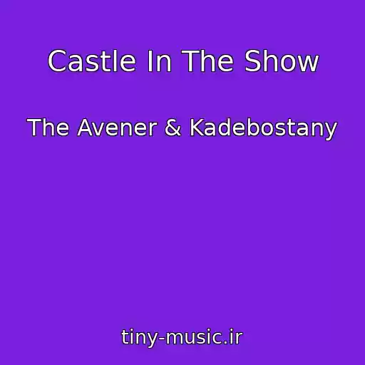 کاور آهنگ Castle In The Show از The Avener & Kadebostany