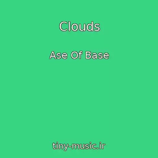 کاور آهنگ Clouds از Ase Of Base