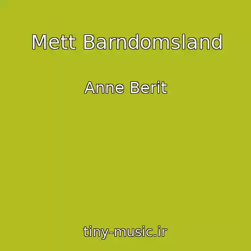 کاور آهنگ Mett Barndomsland از Anne Berit