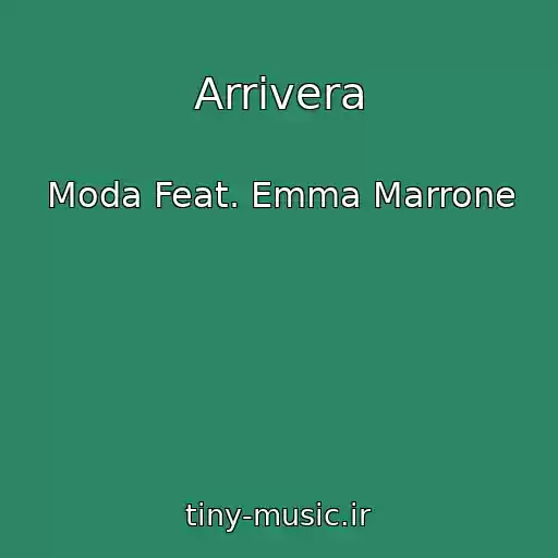 کاور آهنگ Arrivera از Moda Feat. Emma Marrone