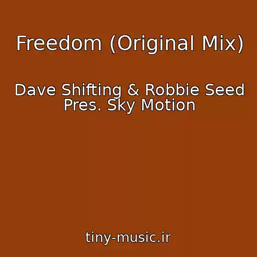 کاور آهنگ Freedom (Original Mix) از Dave Shifting & Robbie Seed Pres. Sky Motion