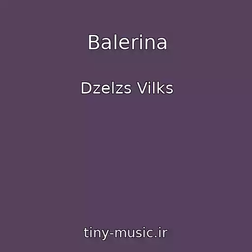 کاور آهنگ Balerina از Dzelzs Vilks