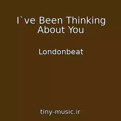 کاور آهنگ I`ve Been Thinking About You از Londonbeat