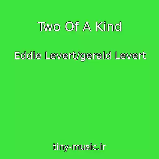 کاور آهنگ Two Of A Kind از Eddie Levert/gerald Levert