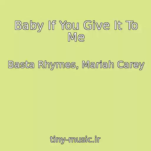 کاور آهنگ Baby If You Give It To Me از Basta Rhymes, Mariah Carey