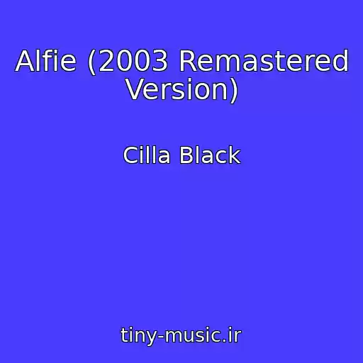 کاور آهنگ Alfie (2003 Remastered Version) از Cilla Black