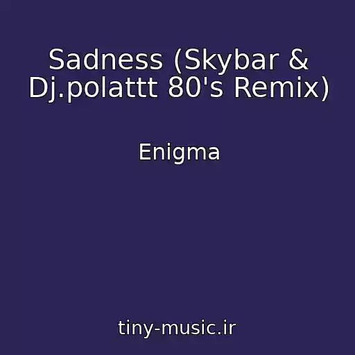 کاور آهنگ Sadness (Skybar & Dj.polattt 80's Remix) از Enigma