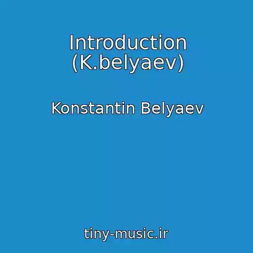 کاور آهنگ Introduction (K.belyaev) از Konstantin Belyaev
