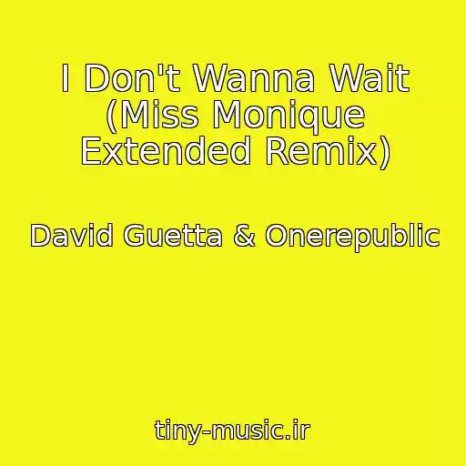 کاور آهنگ I Don't Wanna Wait (Miss Monique Extended Remix) از David Guetta & Onerepublic