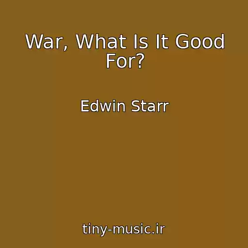 کاور آهنگ War, What Is It Good For? از Edwin Starr
