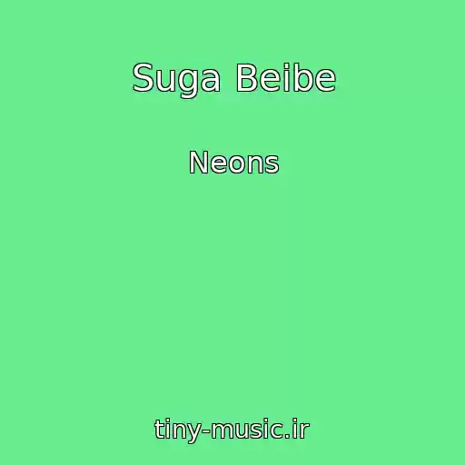 کاور آهنگ Suga Beibe از Neons