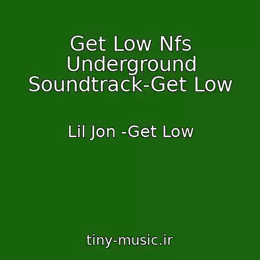 کاور آهنگ Get Low Nfs Underground Soundtrack-Get Low از Lil Jon -Get Low