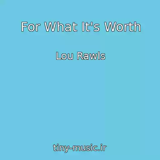 کاور آهنگ For What It's Worth از Lou Rawls