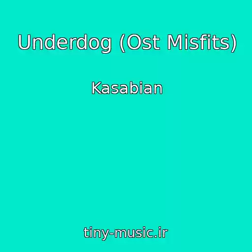کاور آهنگ Underdog (Ost Misfits) از Kasabian
