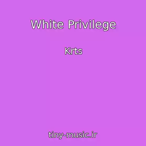 کاور آهنگ White Privilege از Krts