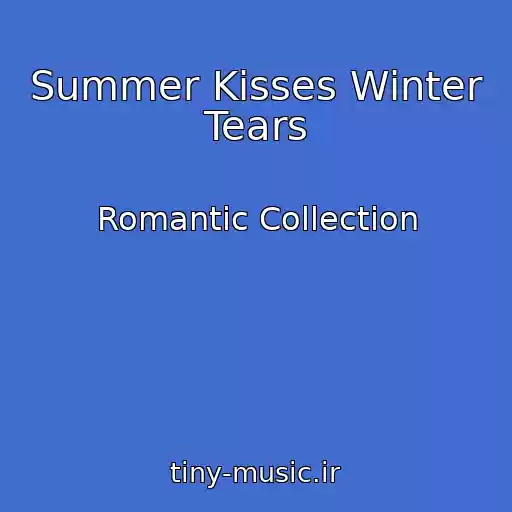 کاور آهنگ Summer Kisses Winter Tears از Romantic Collection