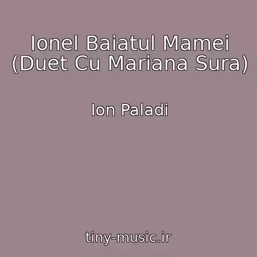 کاور آهنگ Ionel Baiatul Mamei (Duet Cu Mariana Sura) از Ion Paladi