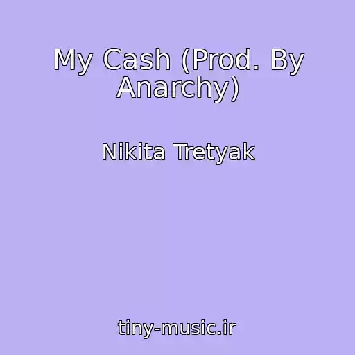 کاور آهنگ My Cash (Prod. By Anarchy) از Nikita Tretyak