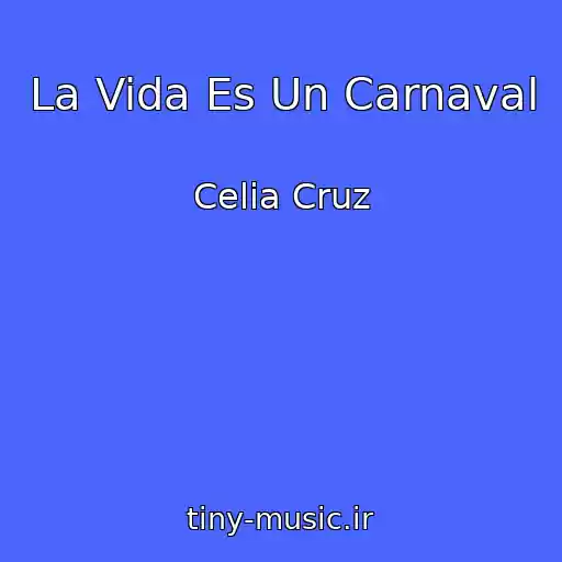 کاور آهنگ La Vida Es Un Carnaval از Celia Cruz