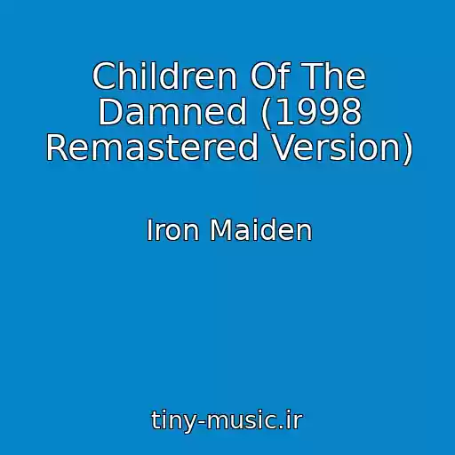 کاور آهنگ Children Of The Damned (1998 Remastered Version) از Iron Maiden