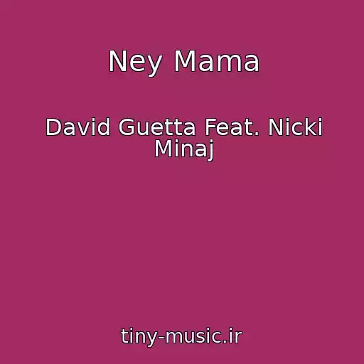 کاور آهنگ Ney Mama از David Guetta Feat. Nicki Minaj