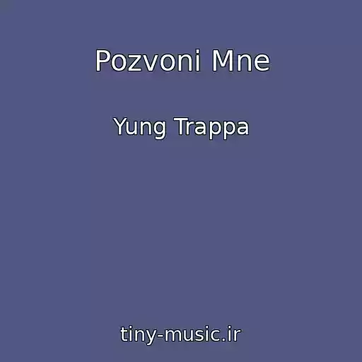 کاور آهنگ Pozvoni Mne از Yung Trappa