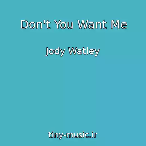 کاور آهنگ Don't You Want Me از Jody Watley